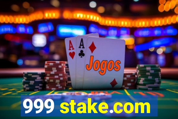 999 stake.com